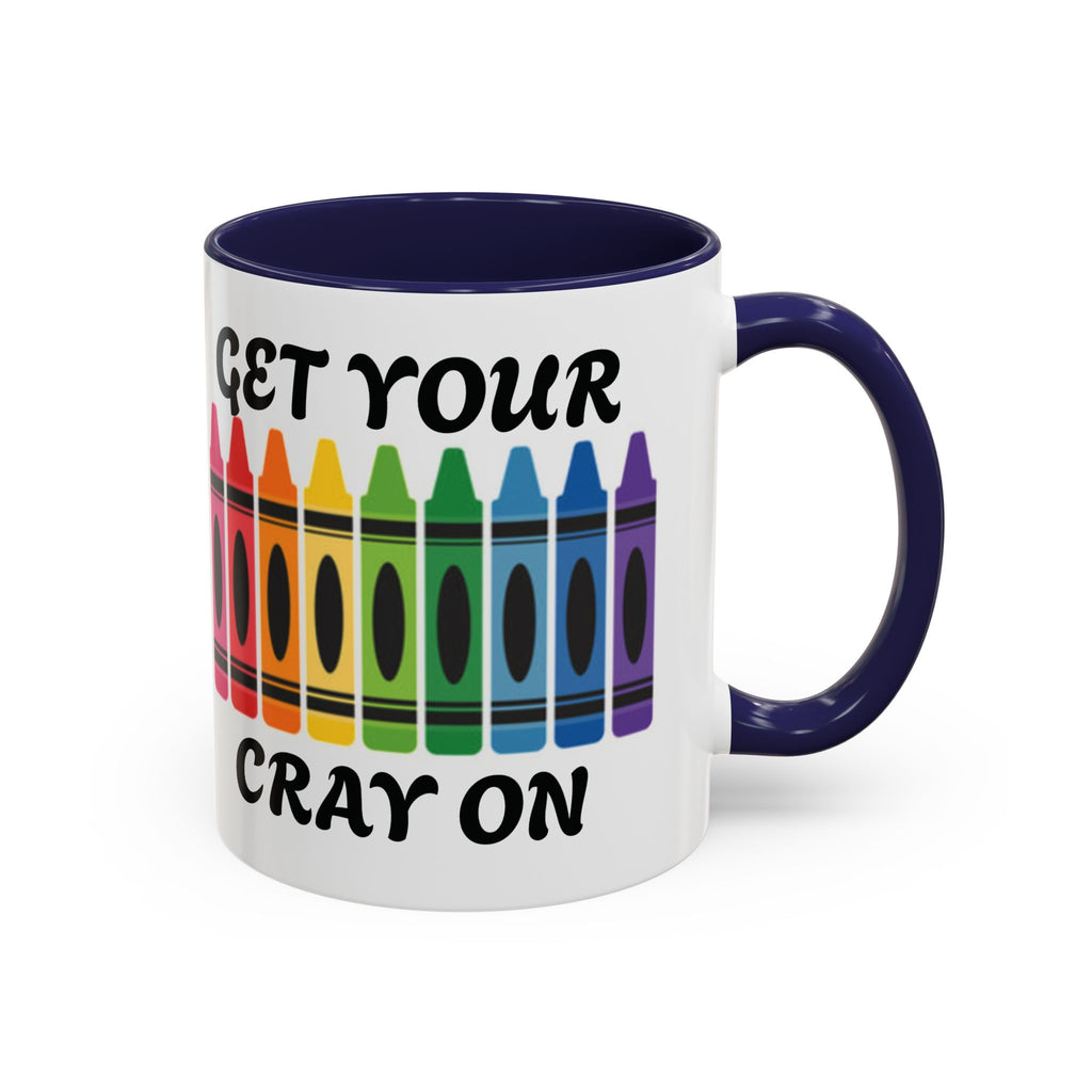 Get Your Cray On Coffee Mug — Rainbow Crayon Teacher & Kids Art Mug