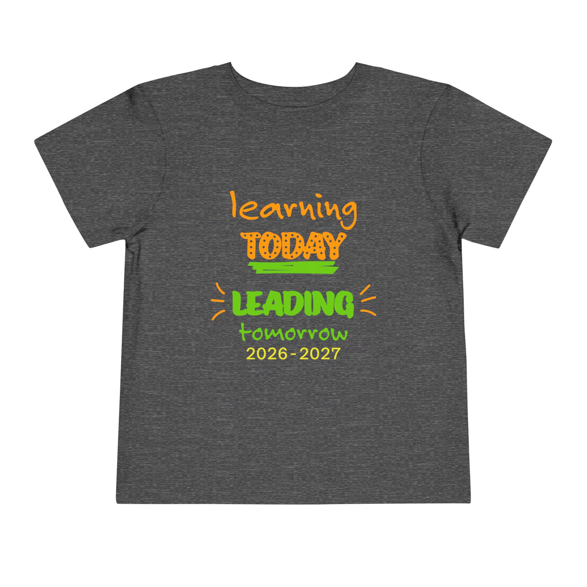 Toddler Tee - "Learning Today, Leading Tomorrow" Back-to-School Shirt