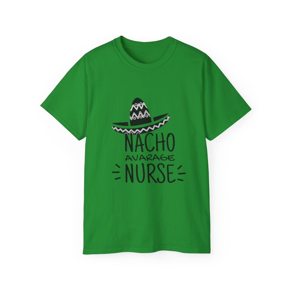 T-Shirt — "Nacho Average Nurse" Funny Nursing Tee with Sombrero Design
