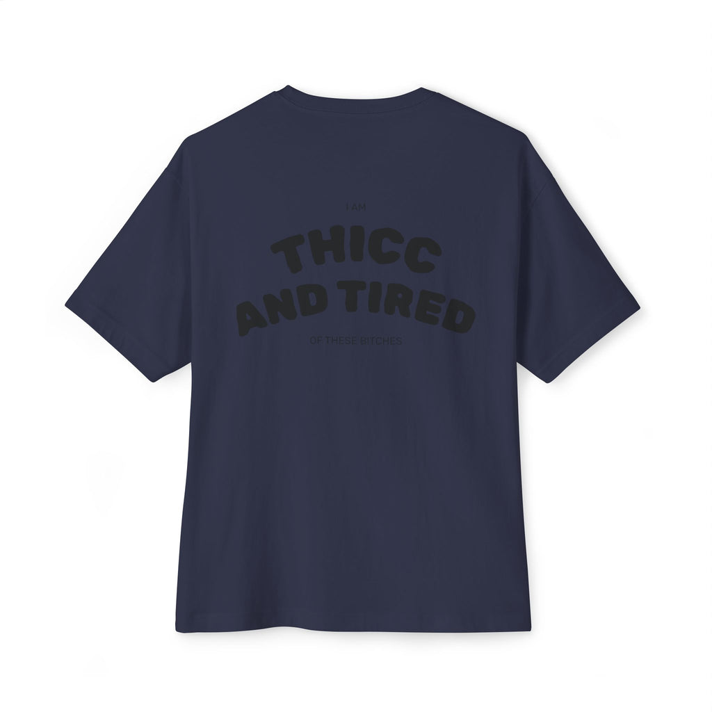 Thicc and tired