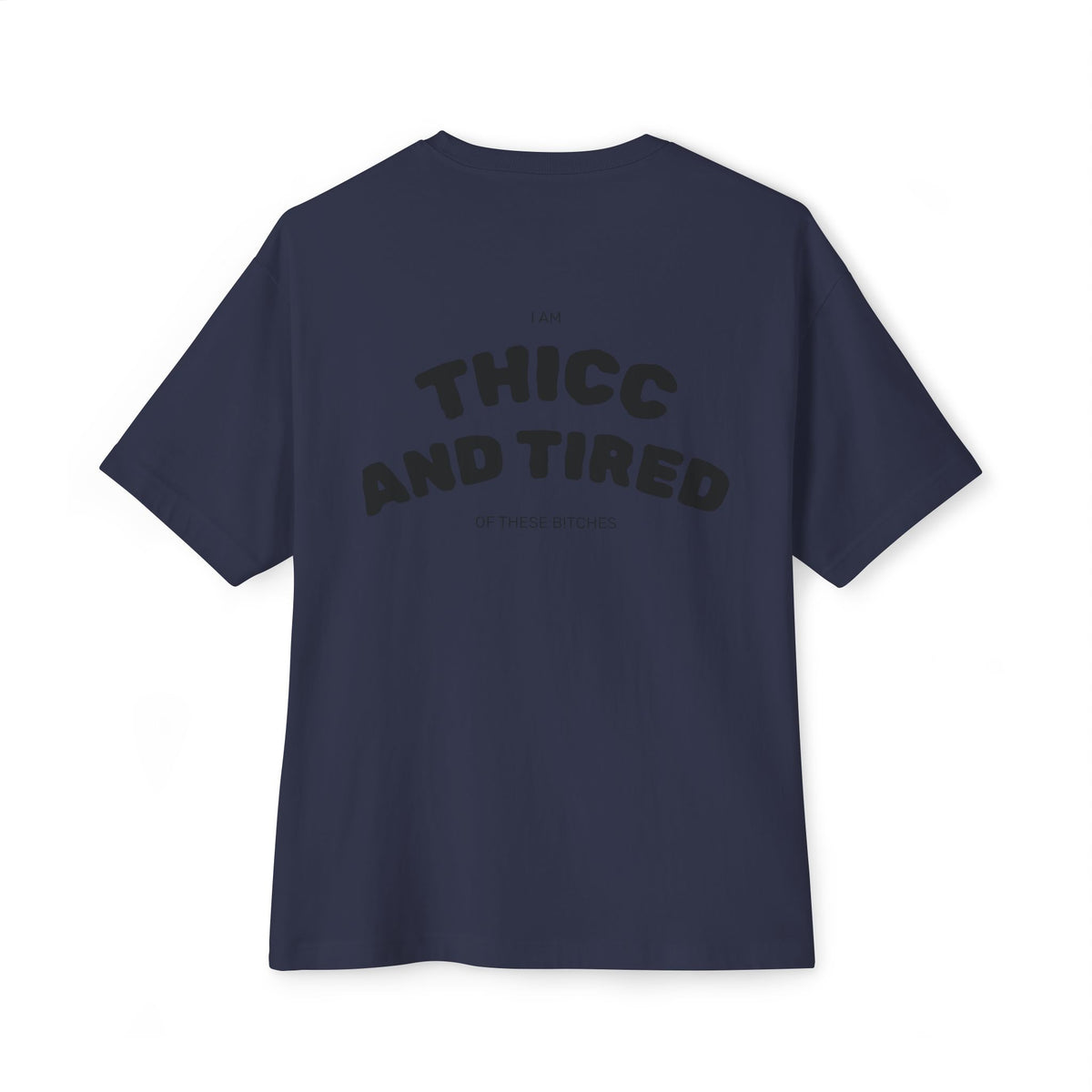 Thicc and tired
