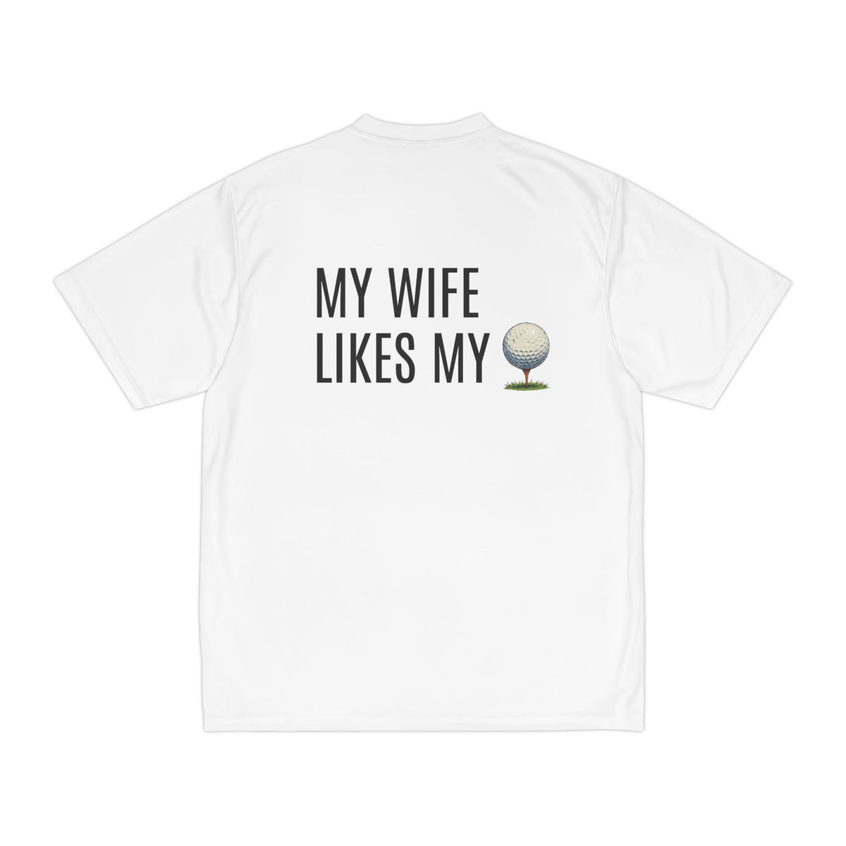 Golf Shirt - "My Wife Likes My" Funny Golf Ball T-Shirt