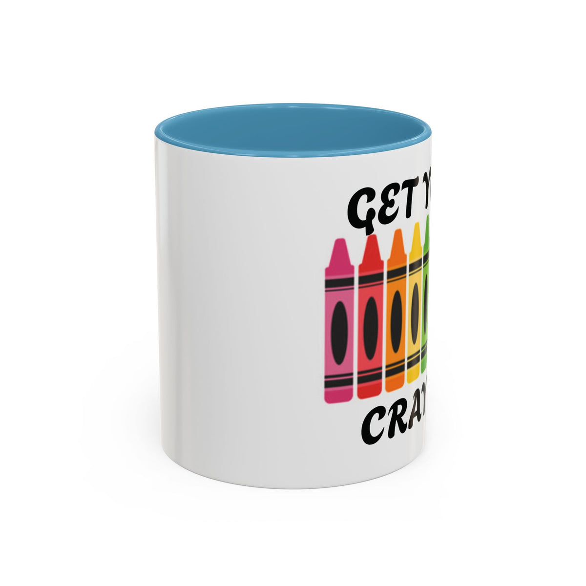 Get Your Cray On Coffee Mug — Rainbow Crayon Teacher & Kids Art Mug