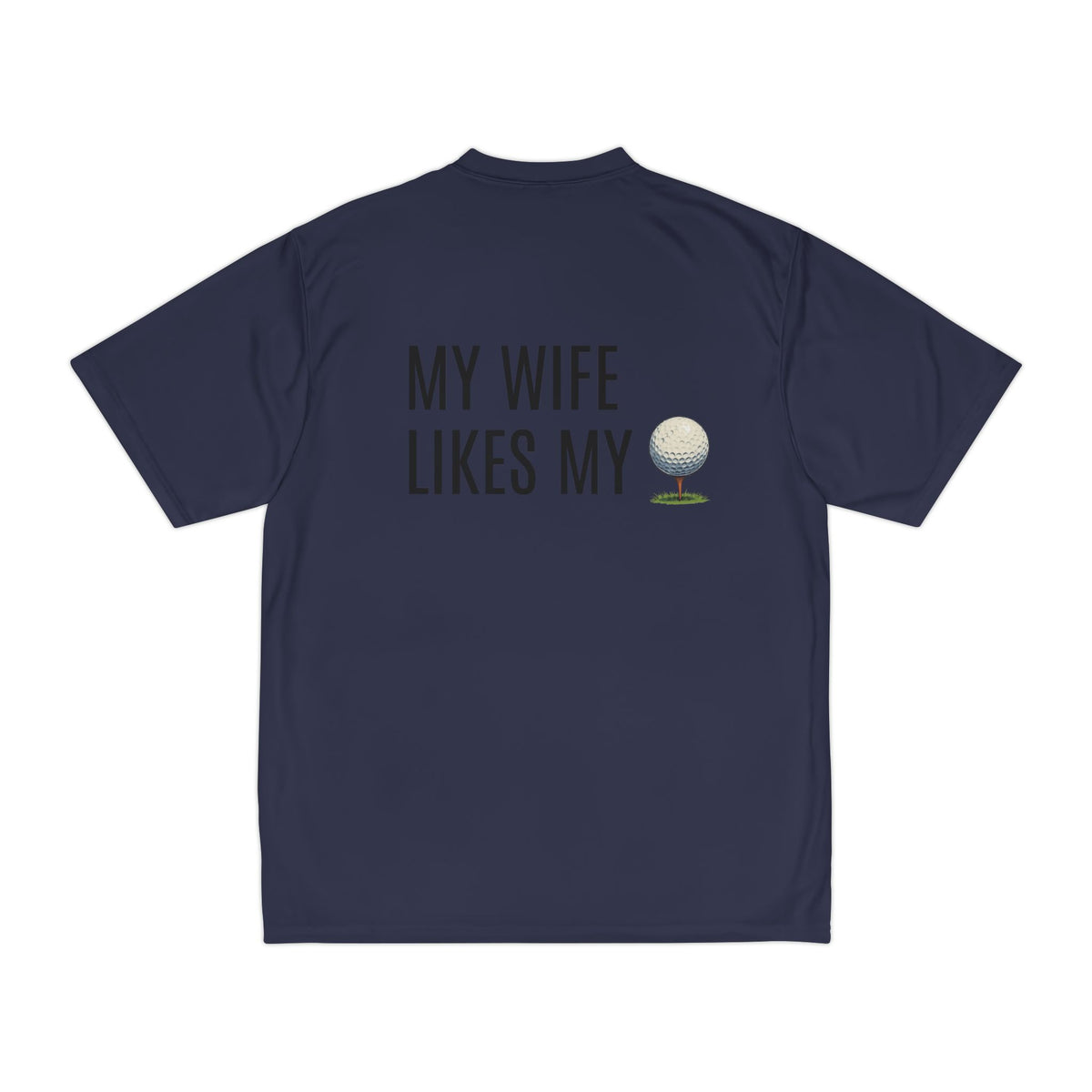 Golf Shirt - "My Wife Likes My" Funny Golf Ball T-Shirt