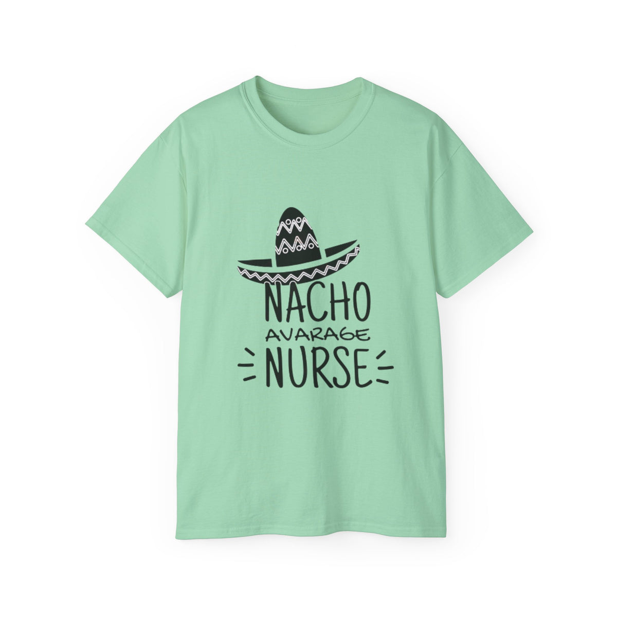 T-Shirt — "Nacho Average Nurse" Funny Nursing Tee with Sombrero Design