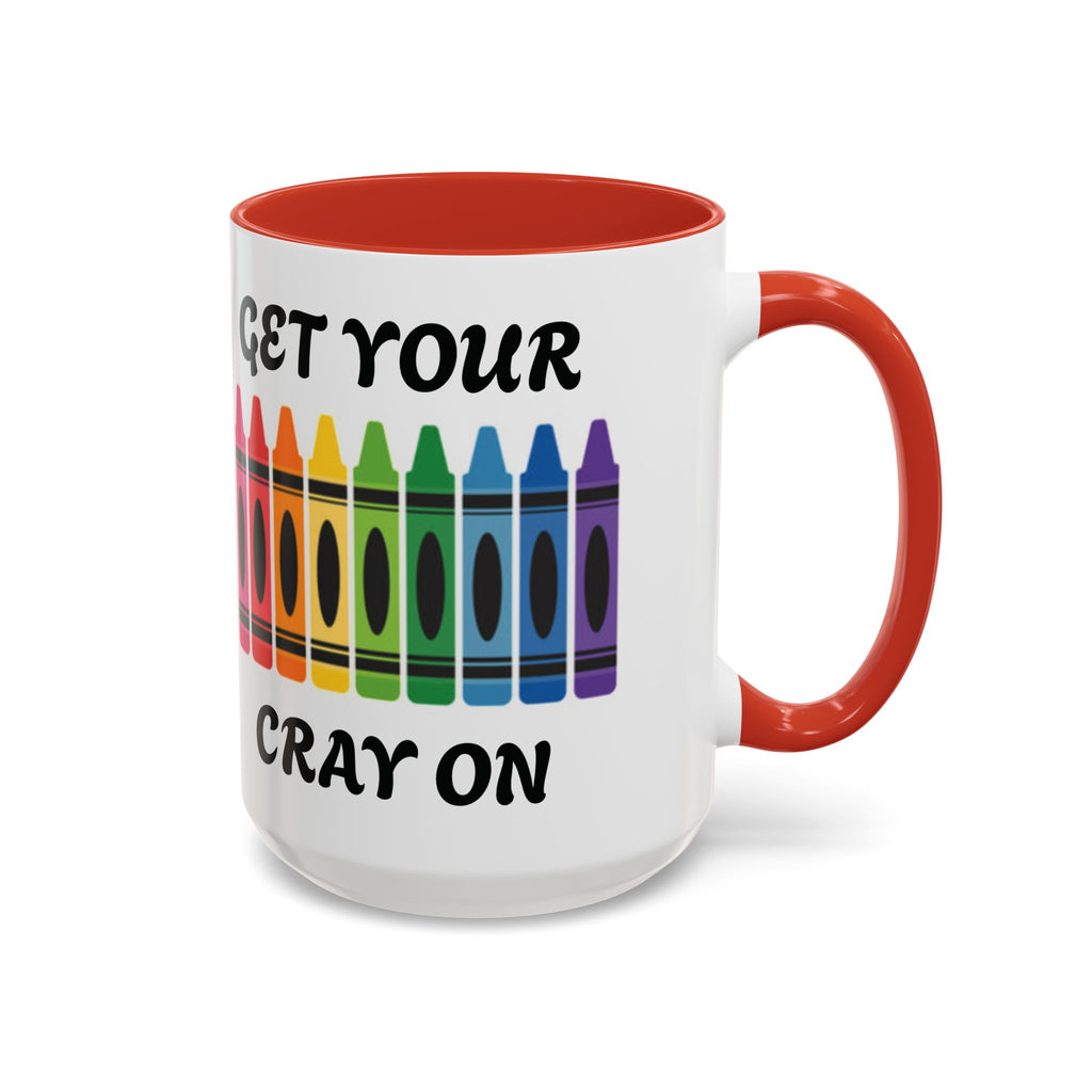 Get Your Cray On Coffee Mug — Rainbow Crayon Teacher & Kids Art Mug