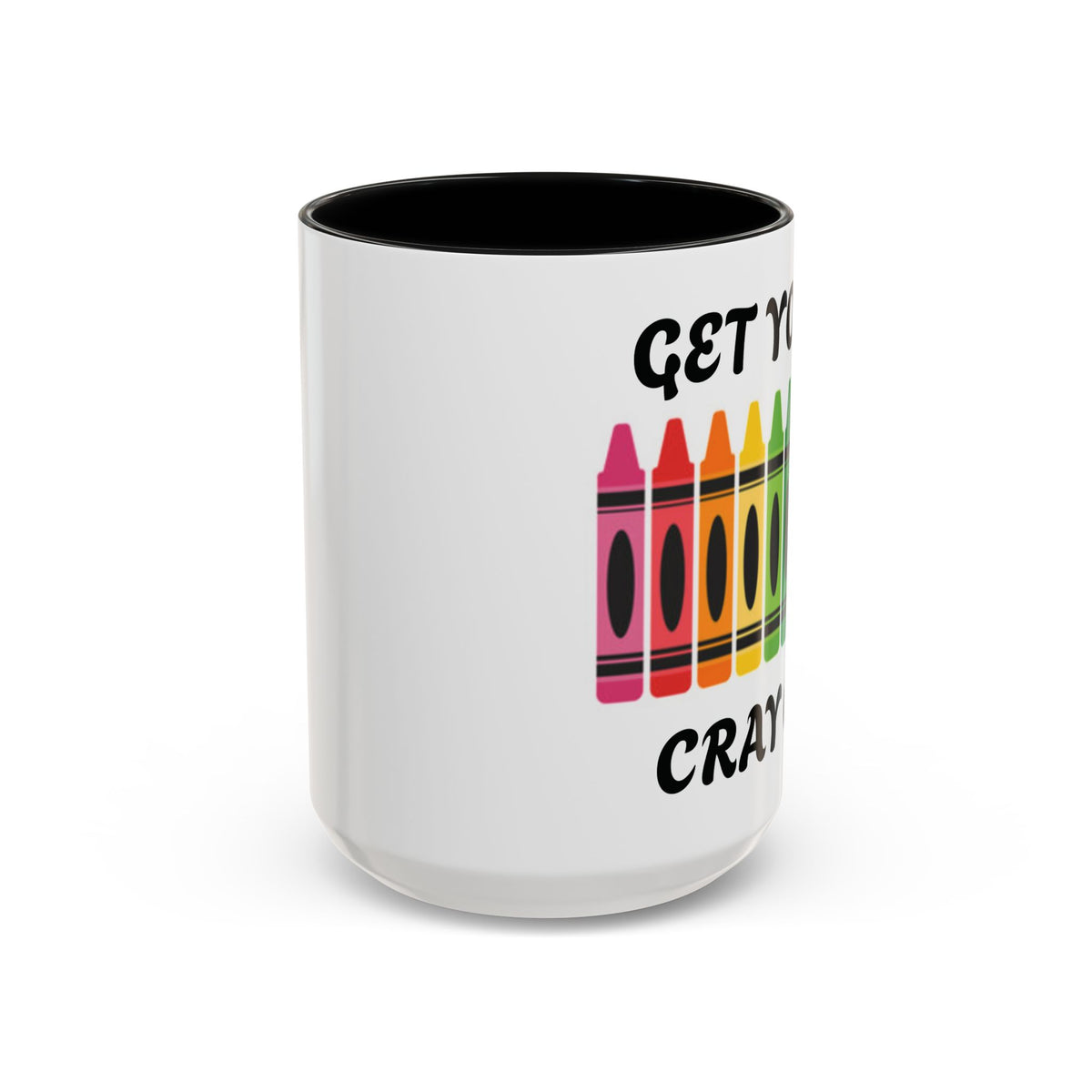 Get Your Cray On Coffee Mug — Rainbow Crayon Teacher & Kids Art Mug
