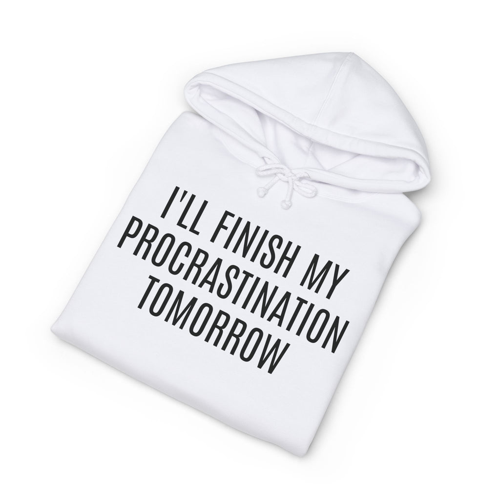 Hoodie — "I'll Finish My Procrastination Tomorrow" Funny Quote Pullover