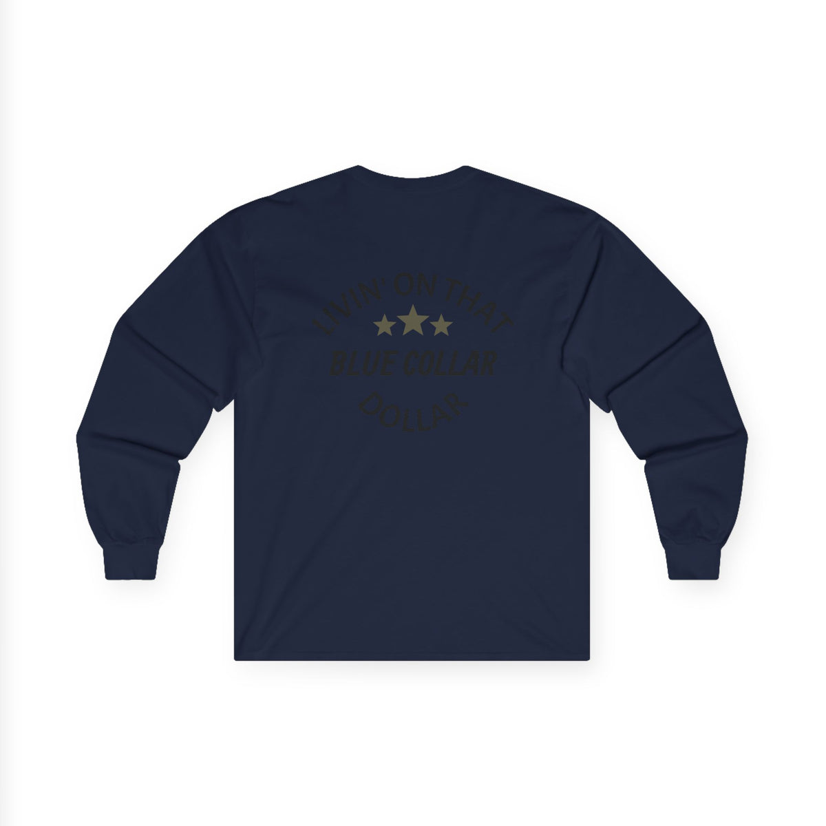 Livin' On That Blue Collar Dollar Long Sleeve Tee