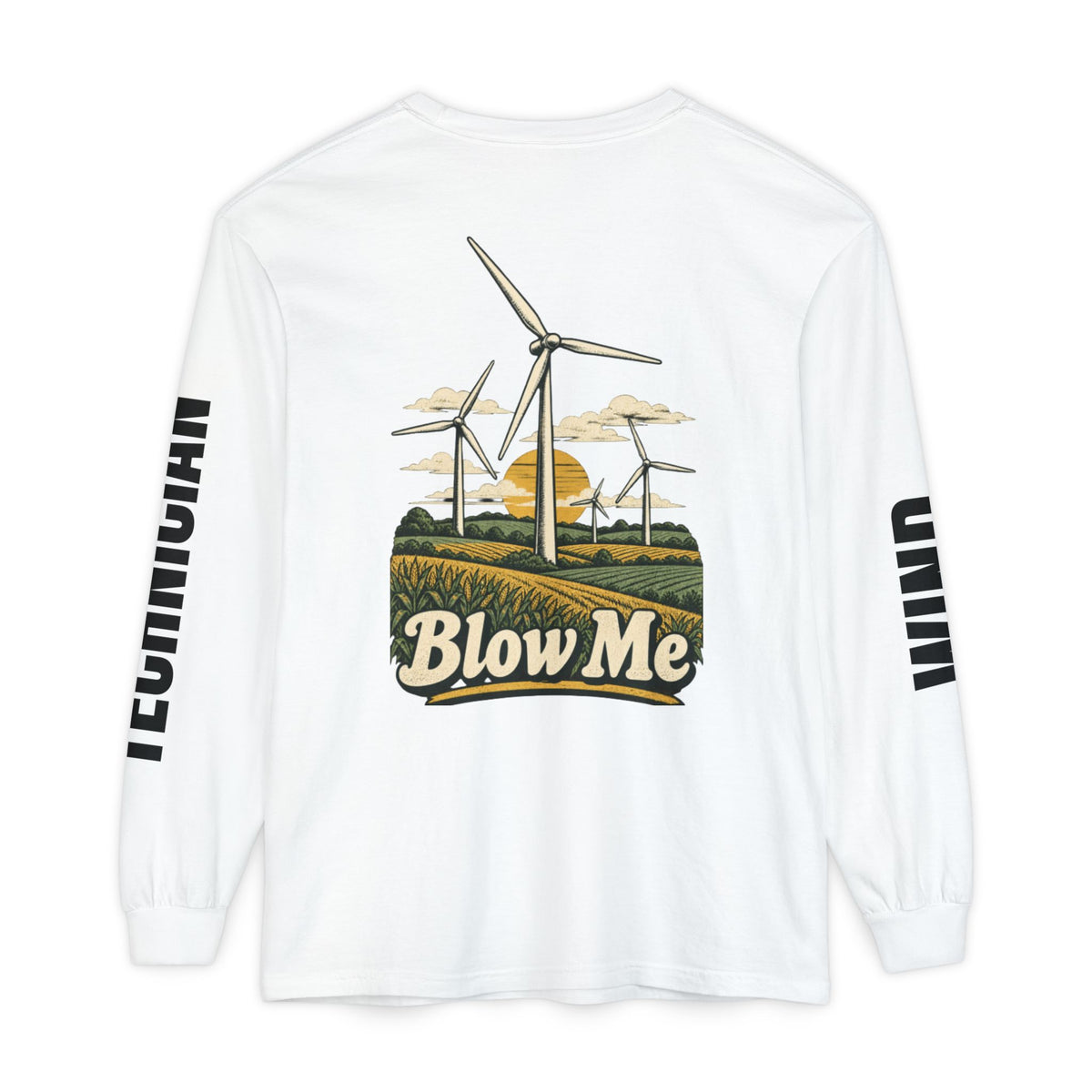 Long Sleeve T-Shirt — 'Blow Me' Wind Turbine Graphic (Sustainable Energy Vibe)