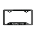 Metal License Plate Frame — "Weaponized Autism" Engraved Stainless Steel Tag Frame