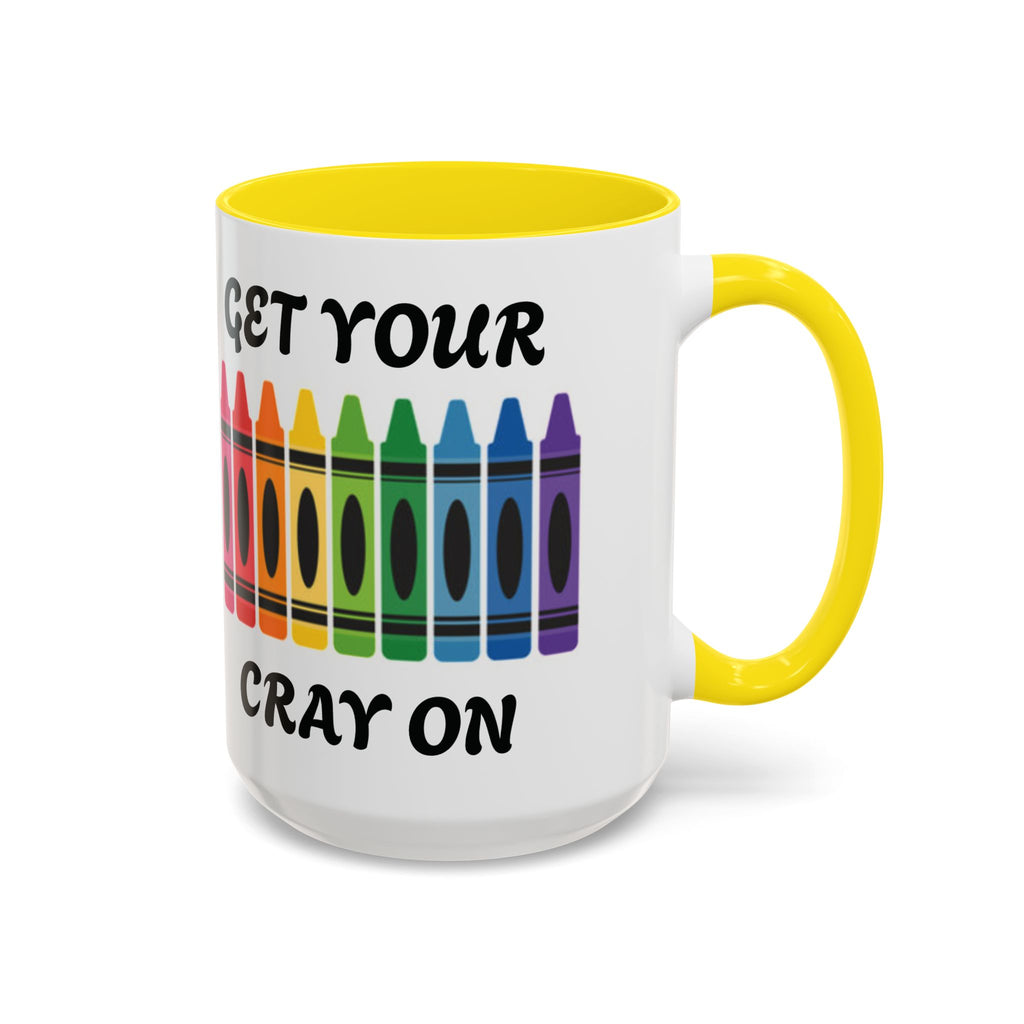 Get Your Cray On Coffee Mug — Rainbow Crayon Teacher & Kids Art Mug