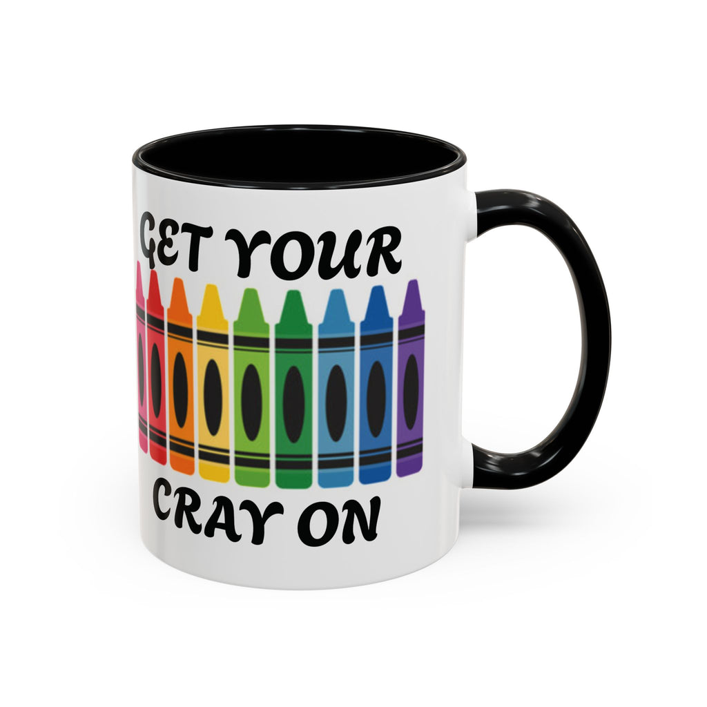 Get Your Cray On Coffee Mug — Rainbow Crayon Teacher & Kids Art Mug
