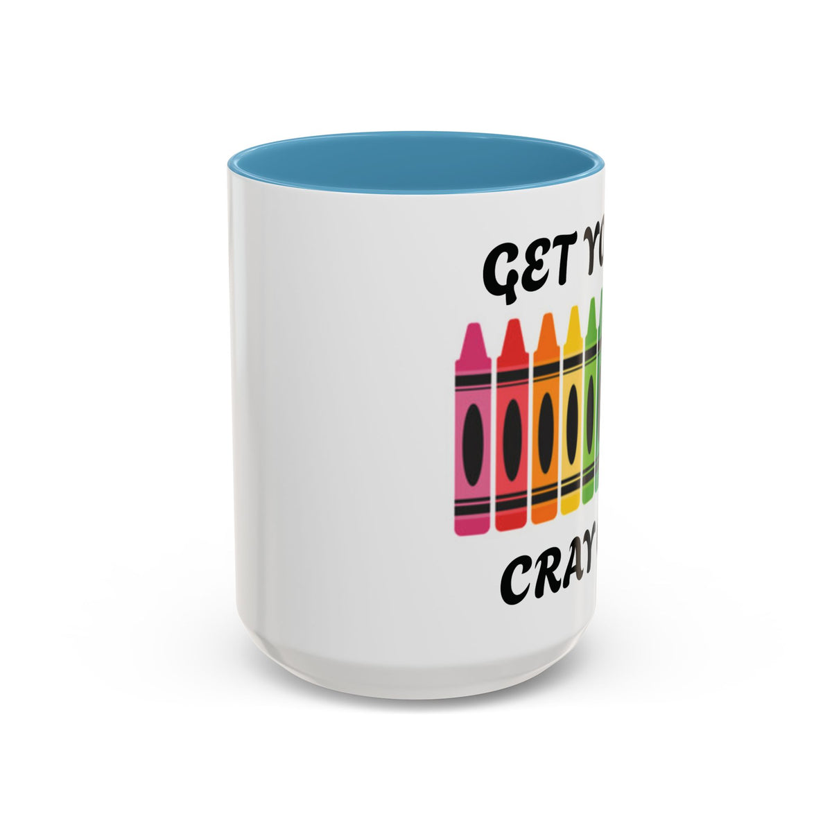Get Your Cray On Coffee Mug — Rainbow Crayon Teacher & Kids Art Mug