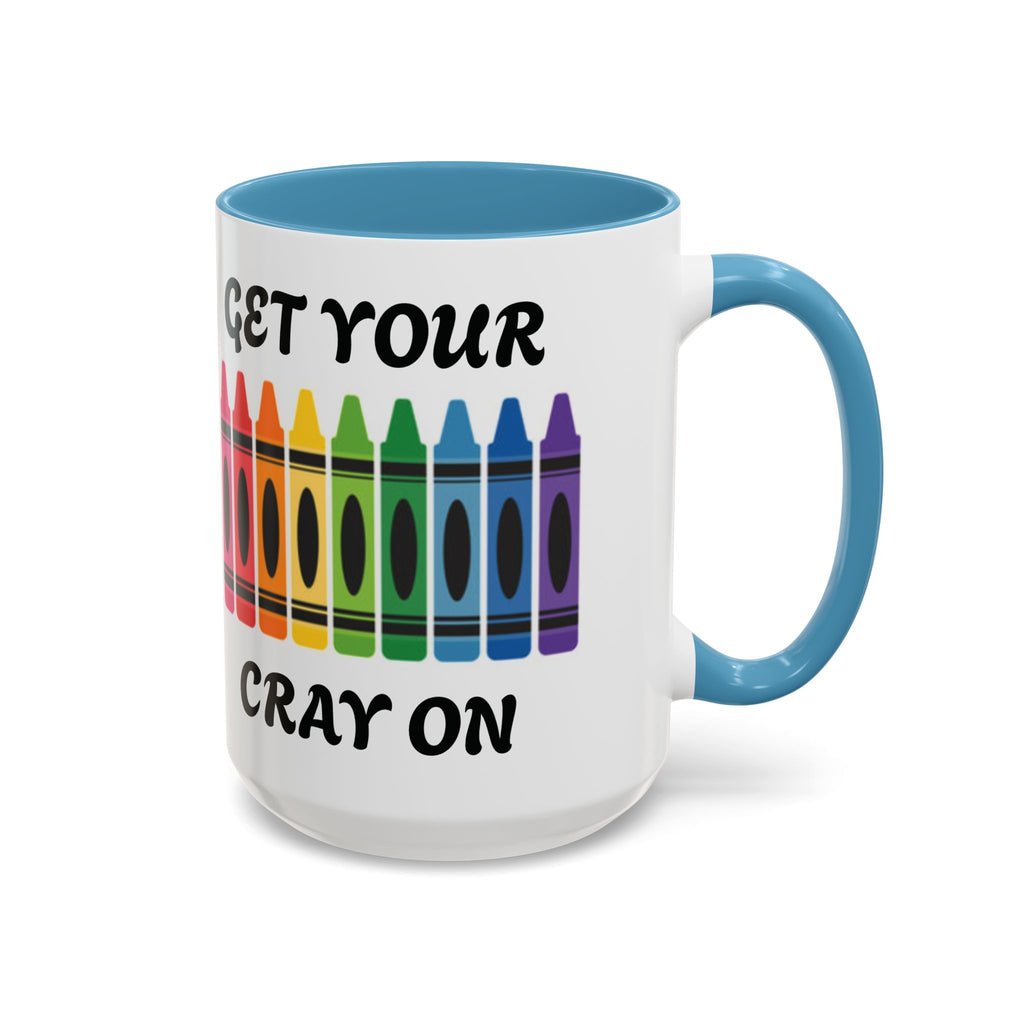 Get Your Cray On Coffee Mug — Rainbow Crayon Teacher & Kids Art Mug