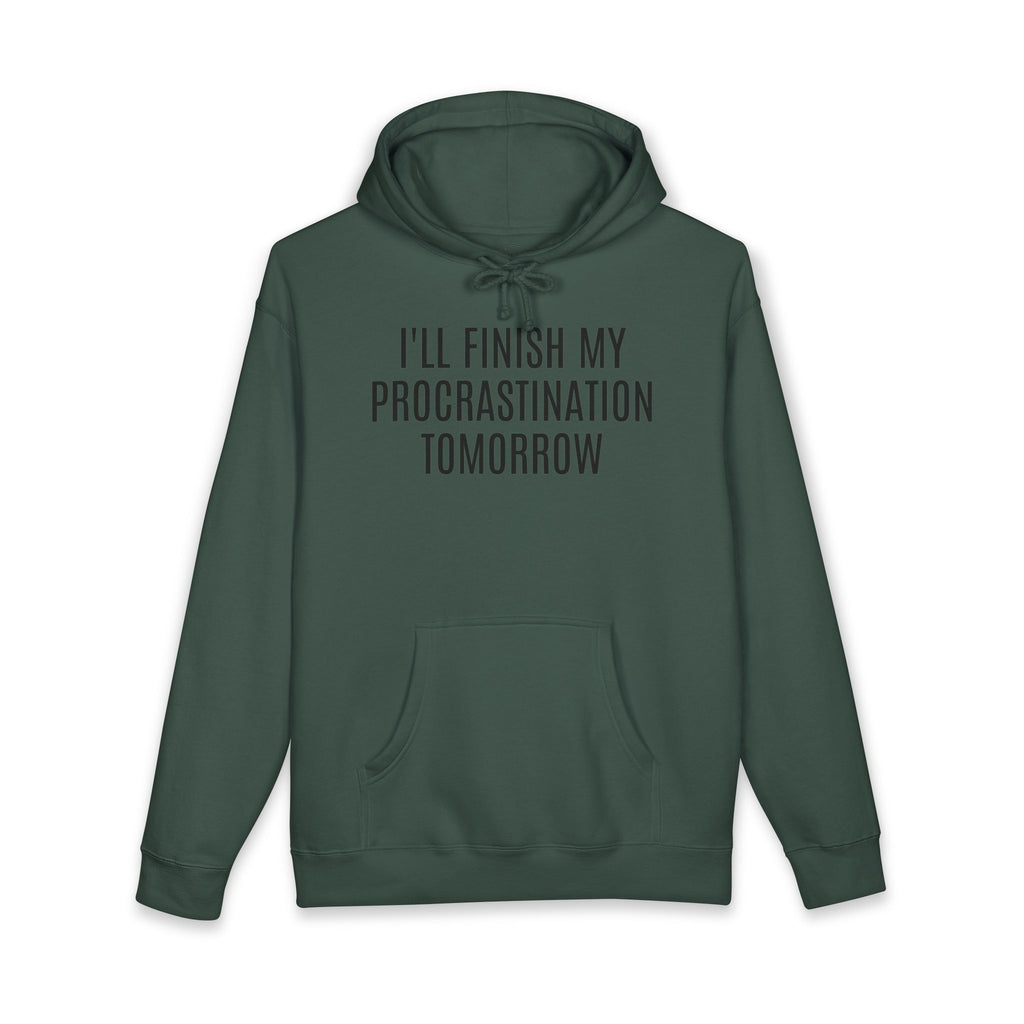 Hoodie — "I'll Finish My Procrastination Tomorrow" Funny Quote Pullover