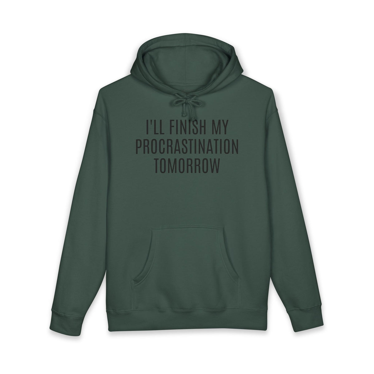 Hoodie — "I'll Finish My Procrastination Tomorrow" Funny Quote Pullover