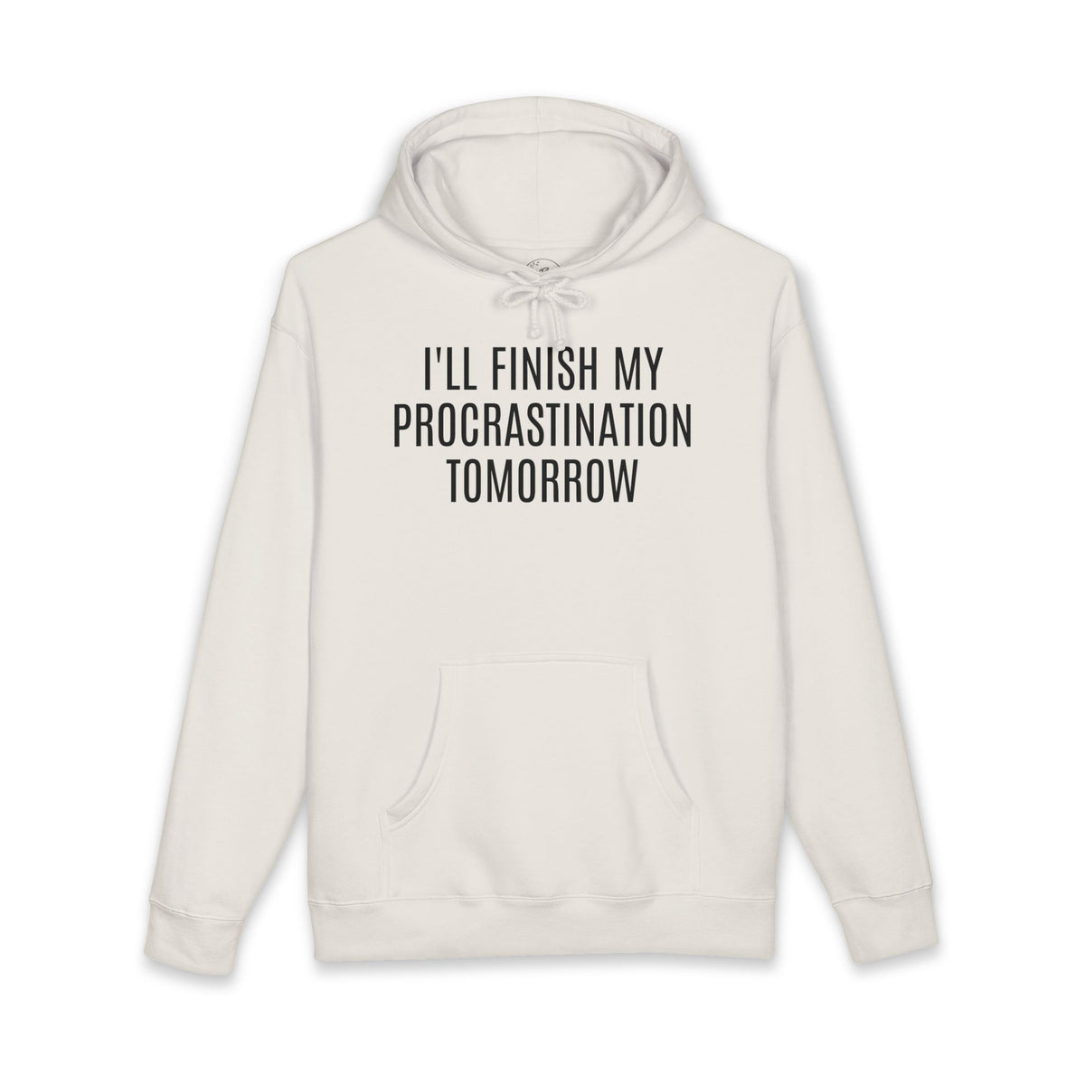 Hoodie — "I'll Finish My Procrastination Tomorrow" Funny Quote Pullover