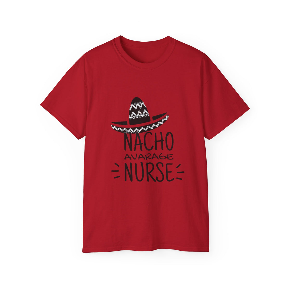 T-Shirt — "Nacho Average Nurse" Funny Nursing Tee with Sombrero Design