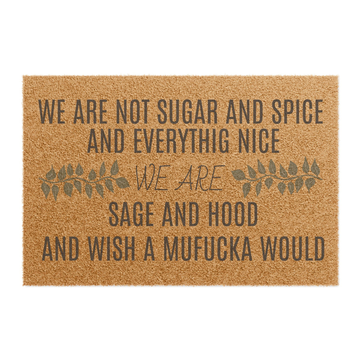 Doormat — “We Are Sage and Hood” Funny Welcome Coir Doormat
