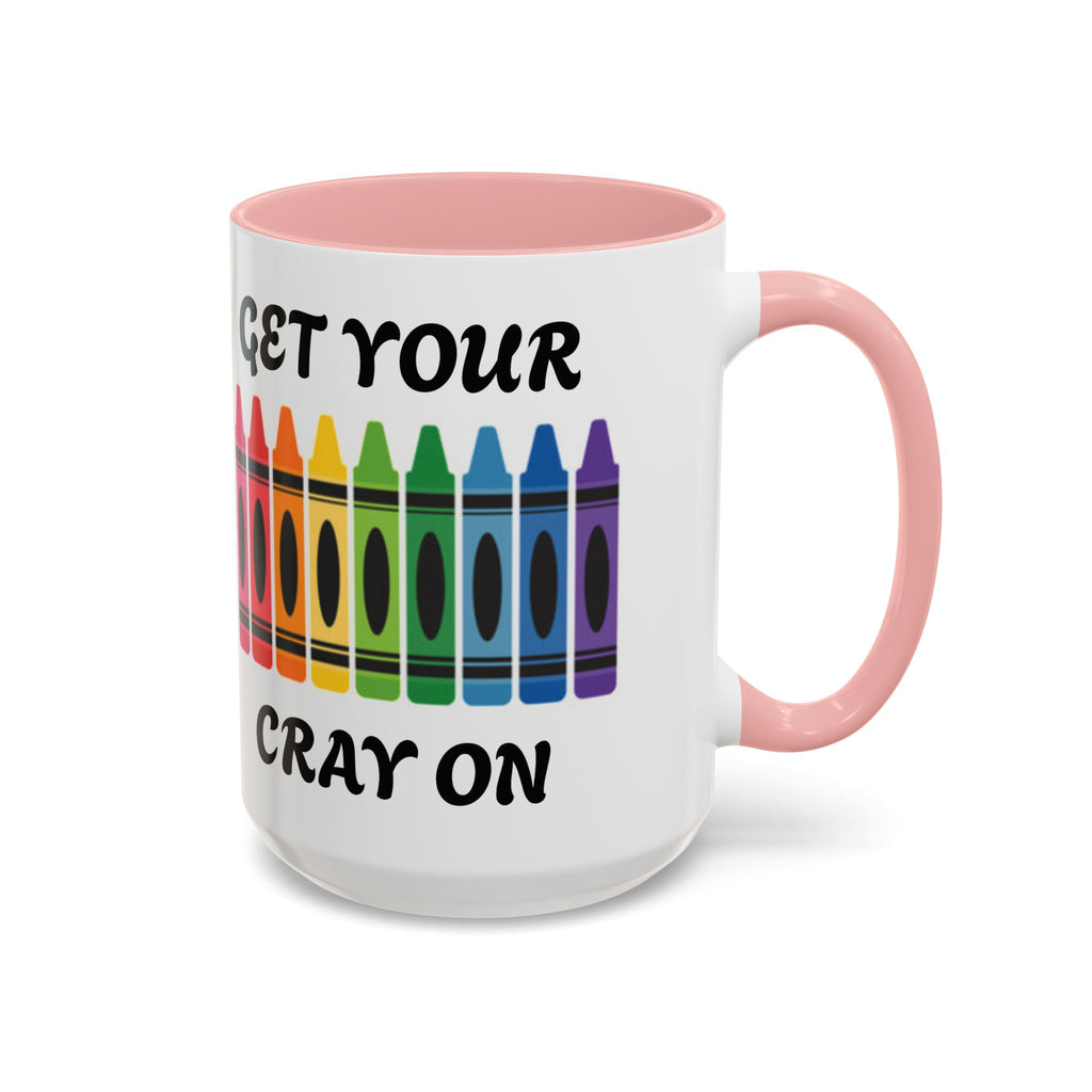 Get Your Cray On Coffee Mug — Rainbow Crayon Teacher & Kids Art Mug