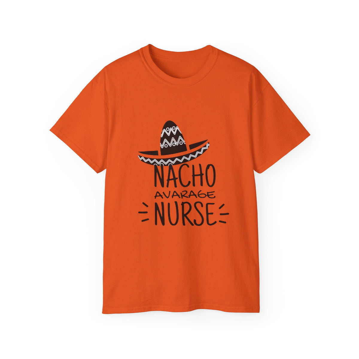 T-Shirt — "Nacho Average Nurse" Funny Nursing Tee with Sombrero Design