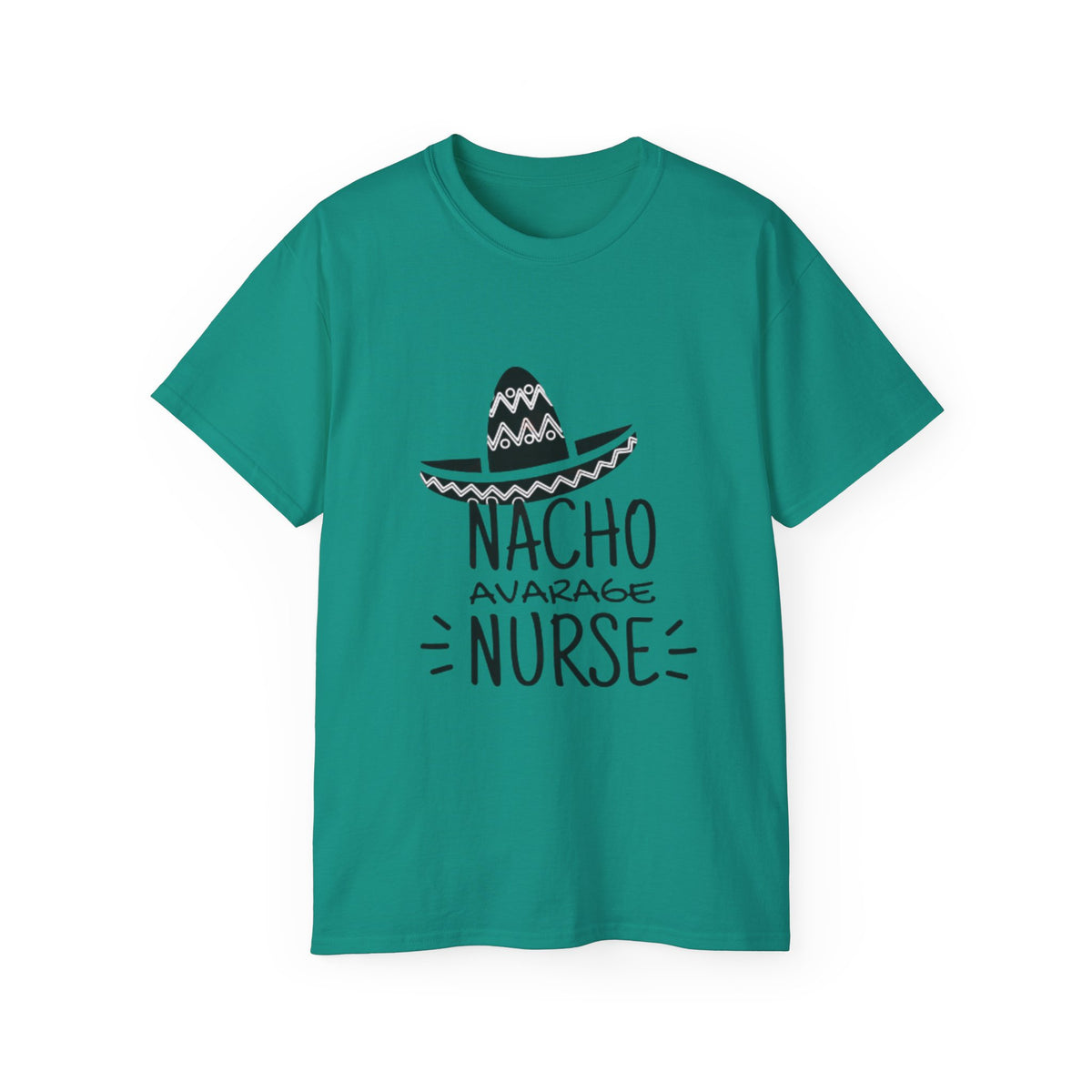 T-Shirt — "Nacho Average Nurse" Funny Nursing Tee with Sombrero Design
