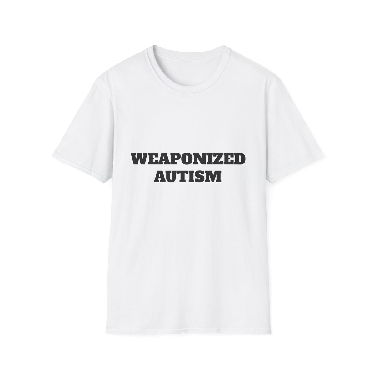 T-Shirt — "Weaponized Autism" Bold Statement Tee