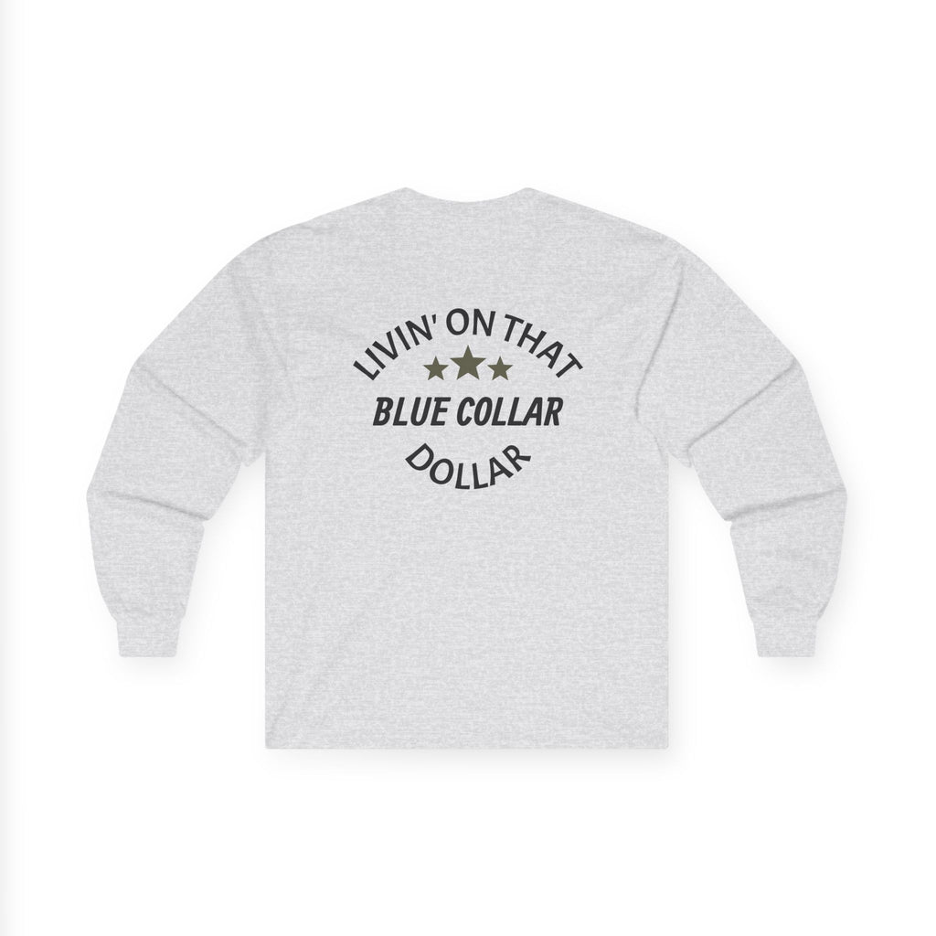 Livin' On That Blue Collar Dollar Long Sleeve Tee