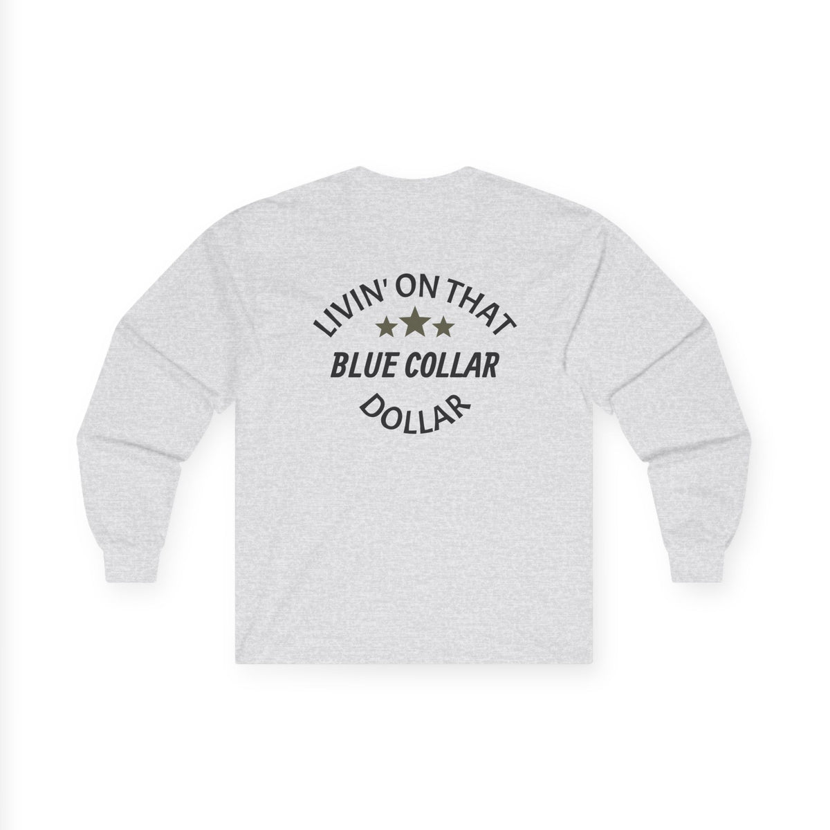 Livin' On That Blue Collar Dollar Long Sleeve Tee