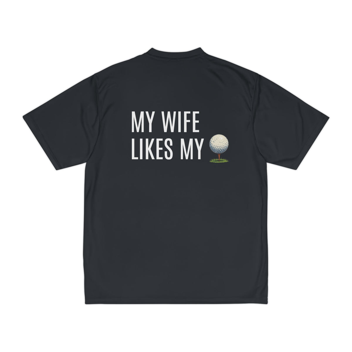 Golf Shirt - "My Wife Likes My" Funny Golf Ball T-Shirt
