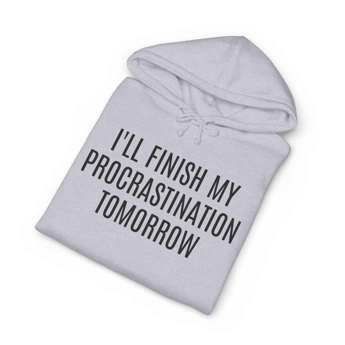 Hoodie — "I'll Finish My Procrastination Tomorrow" Funny Quote Pullover