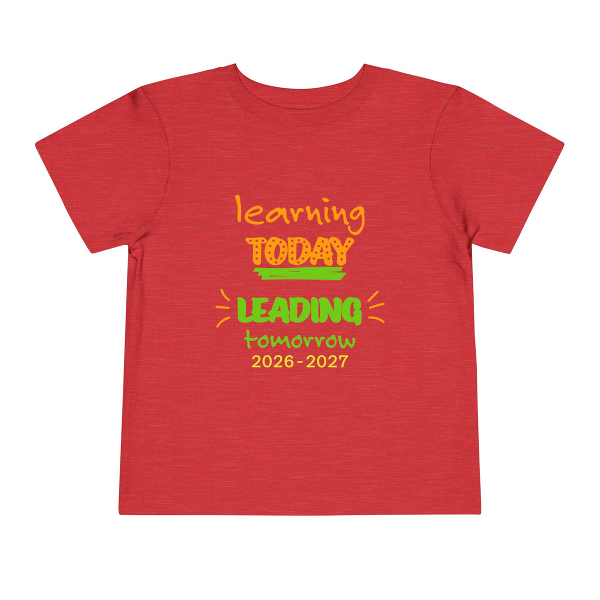 Toddler Tee - "Learning Today, Leading Tomorrow" Back-to-School Shirt