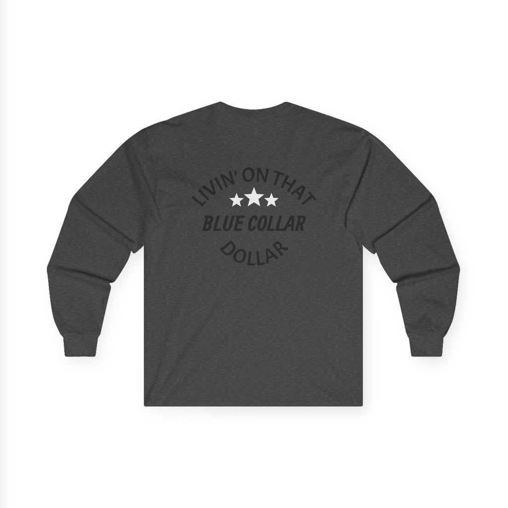 Livin' On That Blue Collar Dollar Long Sleeve Tee