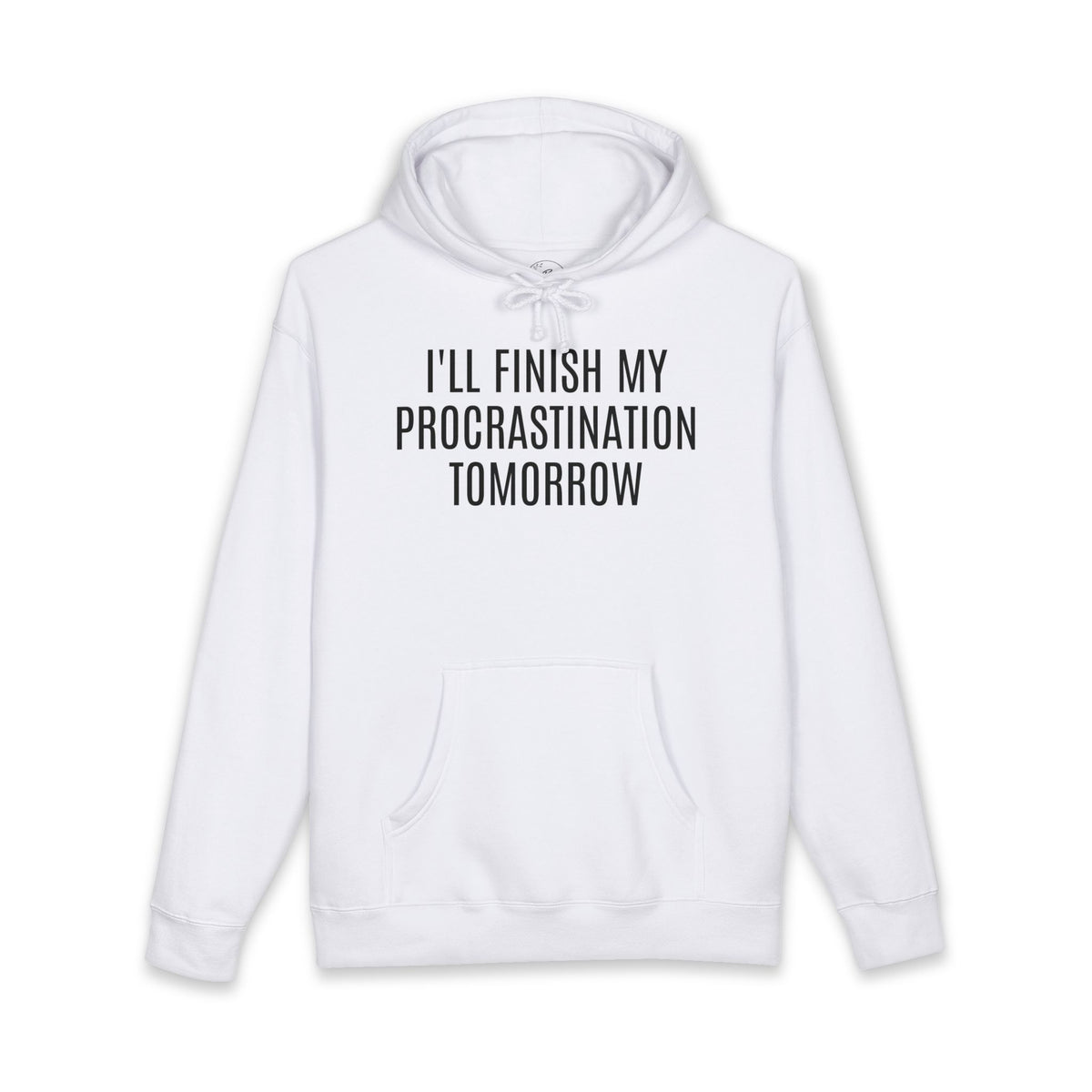 Hoodie — "I'll Finish My Procrastination Tomorrow" Funny Quote Pullover