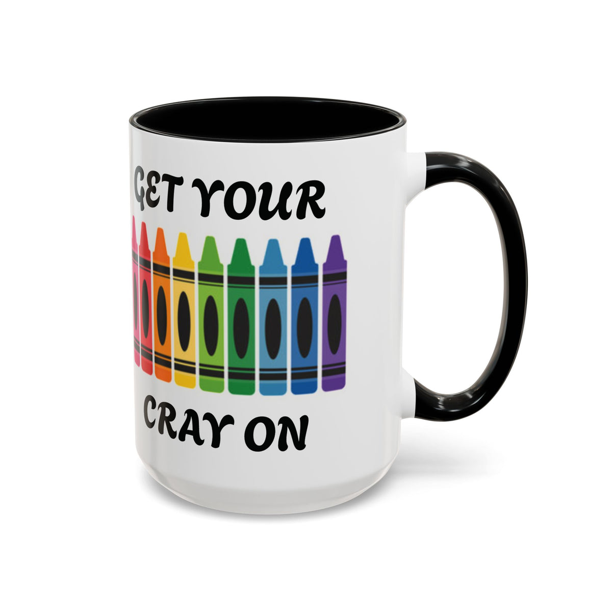 Get Your Cray On Coffee Mug — Rainbow Crayon Teacher & Kids Art Mug
