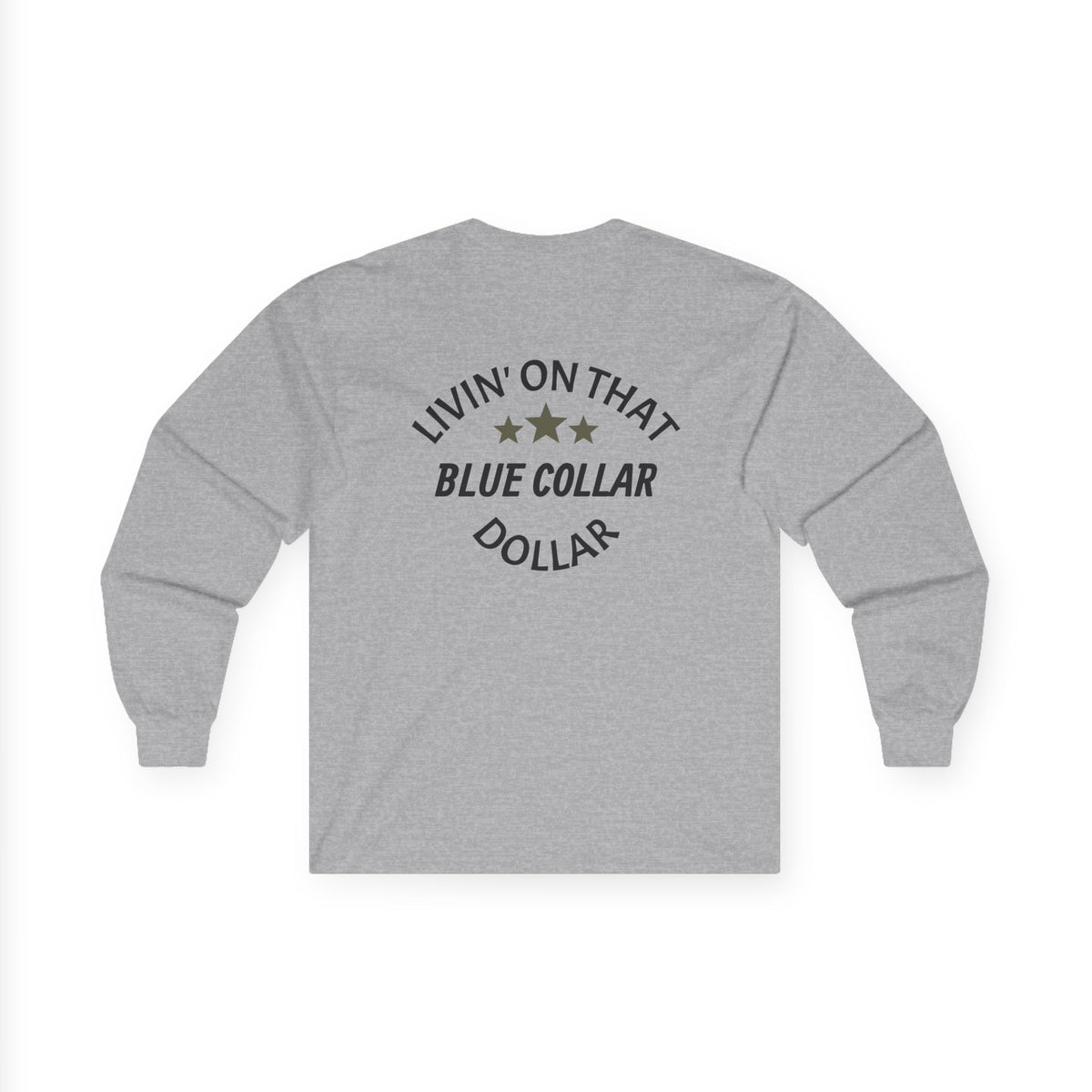 Livin' On That Blue Collar Dollar Long Sleeve Tee