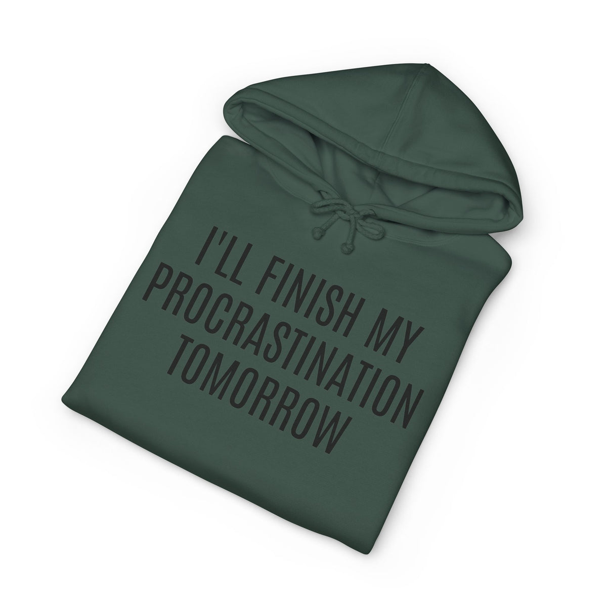 Hoodie — "I'll Finish My Procrastination Tomorrow" Funny Quote Pullover